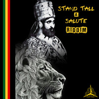 Stand Tall & Salute Riddim