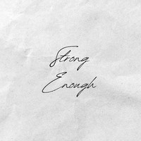 Strong Enough