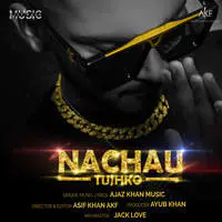 Nachau Tujhko