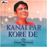 Kanai Par Kore De