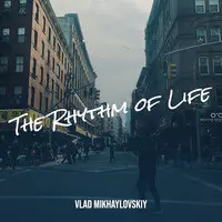 The Rhythm of Life