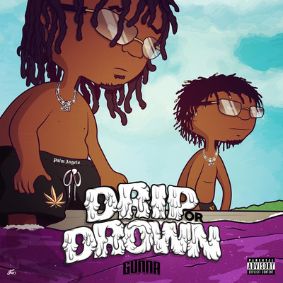 Drip or Drown MP3 Song Download by Gunna (Drip or Drown)| Listen Drip or  Drown Song Free Online