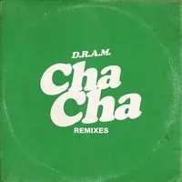 Cha Cha Gazzo Remix Song Shelley FKA DRAM Cha Cha Remixes