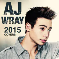 AJ Wray 2015 Covers