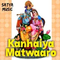 Kanhaiya Matwaaro