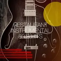 Restaurant Instrumental 80's Hits
