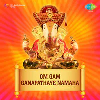 Om Gam Ganapathaye Namaha