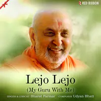 Lejo Lejo (My Guru With Me)