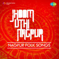 Jhoom Uthi Nagpur Nagpur Folk Songs
