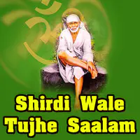 Shirdi Wale Tujhe Saalam