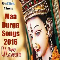 Maa Durga Songs 2016