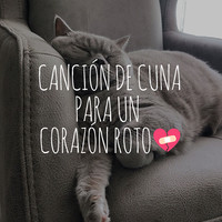 Canción De Cuna Para Un Corazón Roto