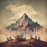 Shiv Kailasho Ke Vasi