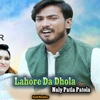 Lahore Da Dhola Naly Patla Patola