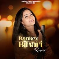 Bankey Bihari Remix