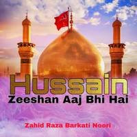 Hussain Zeeshan Aaj Bhi Hai