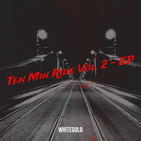 Ten Min Ride, Vol. 2 - EP