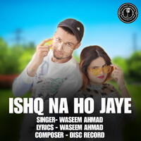 Ishq Na Ho Jaye