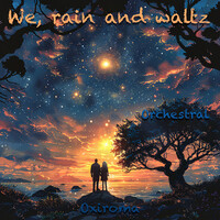 We, Rain and Waltz (Orchestral)