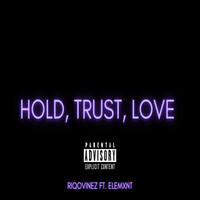 Hold, Trust, Love