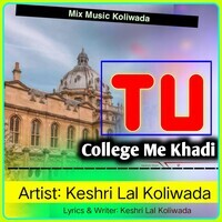 Tu College Me Khadi