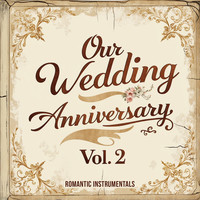 Our Wedding Anniversary, Vol. 2 (Romantic Instrumentals)