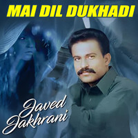 Mai Dil Dukhadi
