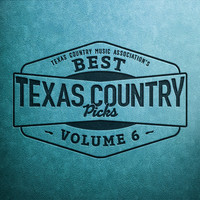 Texas Country Music Association's Best Texas Country Picks (Vol. 6)