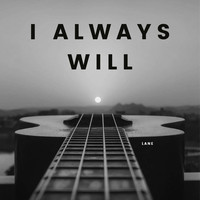 I Always Will