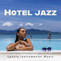 Hotel Jazz (Luxury Instrumental Music)