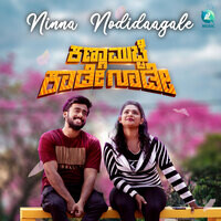 Ninna Nodidaagale (From "Kanna Muchhe Kaade Goode")