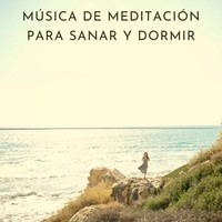 Musica De Meditacion Para Sanar Y Dormir