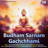 Buddham Sharnam Gachchhami