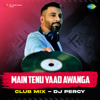 Main Tenu Yaad Awanga Club Mix