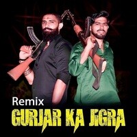 Gurjar Ka jigra (Remix)