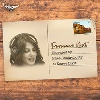 Puraane Khat- Narrated by Rhea Chakraborty - season - 1