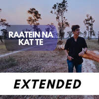 Raatein Na Kat Te Extended