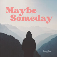 Maybe Someday