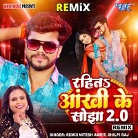 Rahita Ankhi Ke Sojha 2.0 - Remix