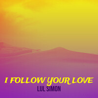 I Follow Your Love