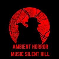 Ambient Horror Music Silent Hill