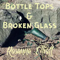 Bottle Tops & Broken Glass