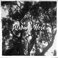 Always Here