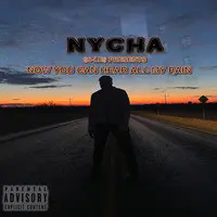 Nycha: Now You Can Hear All My Pain