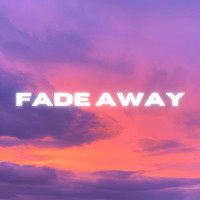 Fade Away