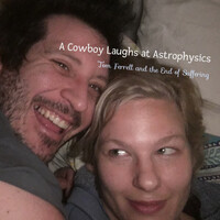 A Cowboy Laughs at Astrophysics