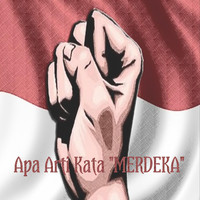 Apa Arti Kata Merdeka