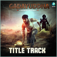 Gadayuddha Title Track (From "Gadayuddha ")