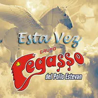 Grupo Pegasso del Pollo Estevan Songs Download: Grupo Pegasso del Pollo  Estevan Hit MP3 New Songs Online Free on 