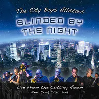 Blinded by the Night (Live from the Cutting Room August 28th 2013)